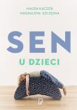 SEN U DZIECI. Autor: Szczęsna Magdalena, Kaczor Magda. Dadada.pl Okładka książki SEN U DZIECI