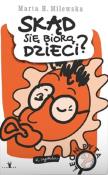SKĄD SIĘ BIORĄ DZIECI LEON PYTA. Autor: Marta H.Milewska. Dadada.pl Okładka książki SKĄD SIĘ BIORĄ DZIECI LEON PYTA