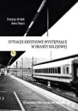 Sytuacje kryzysowe występujące w branży kolejowej. Autor: Patrycja Królak, Anna Depta. Dadada.pl Okładka książki Sytuacje kryzysowe występujące w branży kolejowej