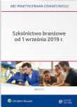 Szkolnictwo branżowe od 1 września 2019 r.. Autor: Marciniak Lidia, Piotrowska-Albin Elżbieta. Dadada.pl Okładka książki Szkolnictwo branżowe od 1 września 2019 r.
