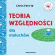 TEORIA WZGLĘDNOŚCI DLA MALUCHÓW UNIWERSYTET MALUCHA. Autor: Chris Ferrie. Dadada.pl Okładka książki TEORIA WZGLĘDNOŚCI DLA MALUCHÓW UNIWERSYTET MALUCHA