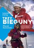 Trzy Bieguny. Opowieść pierwszego zimowego zdobywcy Everestu i legendarnego zdobywcy biegunów Ziemi. Autor: Cichy Leszek, Julia Hamera, Marek Kamiński. Dadada.pl Okładka książki Trzy Bieguny. Opowieść pierwszego zimowego zdobywcy Everestu i legendarnego zdobywcy biegunów Ziemi