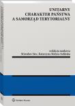 Unitarny charakter państwa a samorząd terytorialny. Autor: Małysa-Sulińska Katarzyna. Dadada.pl Okładka książki Unitarny charakter państwa a samorząd terytorialny