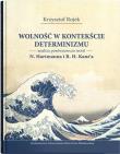 Wolność w kontekście determinizmu. Autor: Brojek Krzysztof. Dadada.pl Okładka książki Wolność w kontekście determinizmu