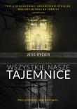 Wszystkie nasze tajemnice. Autor: Jess Ryder. Dadada.pl Okładka książki Wszystkie nasze tajemnice