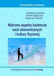 Wybrane aspekty nauk ekonomicznych i kultury fiz.. Autor: Paweł Cięszczyk, Ireneusz Miciuła. Dadada.pl Okładka książki Wybrane aspekty nauk ekonomicznych i kultury fiz.