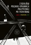 Z dziejów polskiej emigracji politycznej po 1939r.. Autor: Pleskot Patryk. Dadada.pl Okładka książki Z dziejów polskiej emigracji politycznej po 1939r.