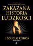 ZAKAZANA HISTORIA LUDZKOŚCI WYD. 5. Autor: J. Douglas Knenyon. Dadada.pl Okładka książki ZAKAZANA HISTORIA LUDZKOŚCI WYD. 5