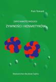 Zarys nanotechnologii zywności i kosmetyków. Autor: ks. Piotr Tomasik. Dadada.pl Okładka książki Zarys nanotechnologii zywności i kosmetyków