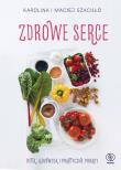 Zdrowe serce. Dieta ajurwedą i praktyczne porady. Autor: Karolina Szaciłło, Maciej Szaciłło. Dadada.pl Okładka książki Zdrowe serce. Dieta ajurwedą i praktyczne porady