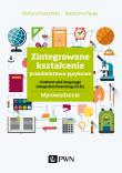 ZINTEGROWANE KSZTAŁCENIE PRZEDMIOTOWO-JĘZYKOWE CONTENT AND LANGUAGE INTEGRATED LEARNING (CLIL) WPROWADZENIE. Autor: Barbara Muszyńska, KATARZYNA PAPAJA. Dadada.pl Okładka książki ZINTEGROWANE KSZTAŁCENIE PRZEDMIOTOWO-JĘZYKOWE CONTENT AND LANGUAGE INTEGRATED LEARNING (CLIL) WPROWADZENIE