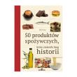 50 produktów spożywczych które zmieniły bieg historii. Autor: Price Bill. Dadada.pl Okładka książki 50 produktów spożywczych które zmieniły bieg historii