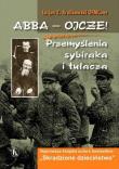 Okładka książki Abba - Ojcze! Przemyślenia sybiraka i tułacza