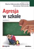 Agresja w szkole w.2. Autor: Maria libiszowska-Żółtkowska. Dadada.pl Okładka książki Agresja w szkole w.2