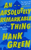 An Absolutely Remarkable Thing. Autor: Green Hank. Dadada.pl Okładka książki An Absolutely Remarkable Thing