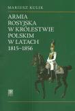 Okładka książki Armia rosyjska w Królestwie Polskim w latach 1815-1856