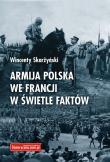 Armja polska we Francji w świetle faktów. Autor: Skarżyński Wincenty. Dadada.pl Okładka książki Armja polska we Francji w świetle faktów
