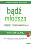 Bądź młodsza - biologiczny wiek miej pod kontrolą. Autor: Sara Gottfried M.D.. Dadada.pl Okładka książki Bądź młodsza - biologiczny wiek miej pod kontrolą