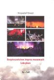 Bezpieczeństwo imprez masowych Leksykon. Autor: Drozd Krzysztof. Dadada.pl Okładka książki Bezpieczeństwo imprez masowych Leksykon