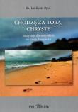 Chodzę za Tobą, Chryste. Autor: ks. prof. Jan Kanty Pytel. Dadada.pl Okładka książki Chodzę za Tobą, Chryste
