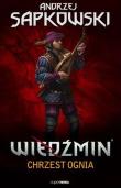 CHRZEST OGNIA WIEDŹMIN TOM 5 (GRA). Autor: Andrzej Sapkowski. Dadada.pl Okładka książki CHRZEST OGNIA WIEDŹMIN TOM 5 (GRA)