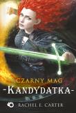 Czarny Mag. Kandydatka Tom 3. Autor: Rachel E. Carter, Emilia Skowrońska. Dadada.pl Okładka książki Czarny Mag. Kandydatka Tom 3