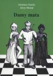 Damy mata T.2. Autor: Moraś Jerzy, Ireneusz Gawle. Dadada.pl Okładka książki Damy mata T.2