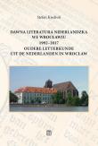 Okładka książki Dawna literatura niderlandzka we Wrocławiu 1992-2017