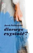 Dlaczego czystość?. Autor: Pulikowski Jacek. Dadada.pl Okładka książki Dlaczego czystość?