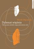 Dylemat więźnia Ostracyzm ateński i jego pierwotne cele. Autor: Węcowski Marek. Dadada.pl Okładka książki Dylemat więźnia Ostracyzm ateński i jego pierwotne cele