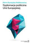 Dyplomacja publiczna Unii Europejskiej. Autor: Ryniejska-Kiełdanowicz Marta. Dadada.pl Okładka książki Dyplomacja publiczna Unii Europejskiej