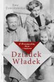 Okładka książki Dziadek Władek. O Broniewskim, Ance i rodzinie