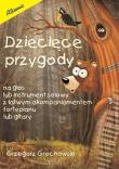 Dziecięce przygody. Autor: Grzegorz Grochowski. Dadada.pl Okładka książki Dziecięce przygody