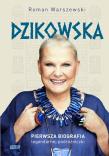 Okładka książki Dzikowska. Pierwsza biografia legendarnej podróżniczki