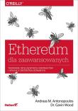 ETHEREUM DLA ZAAWANSOWANYCH TWORZENIE INTELIGENTNYCH KONTRAKTÓW I APLIKACJI ZDECENTRALIZOWANYCH. Autor: Andreas M. Antonopoulos, GAVIN WOOD. Dadada.pl Okładka książki ETHEREUM DLA ZAAWANSOWANYCH TWORZENIE INTELIGENTNYCH KONTRAKTÓW I APLIKACJI ZDECENTRALIZOWANYCH