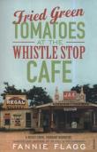 Fried Green Tomatoes At The Whistle Stop Cafe. Autor: Flagg Fannie. Dadada.pl Okładka książki Fried Green Tomatoes At The Whistle Stop Cafe