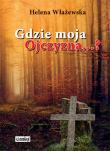 Okładka książki Gdzie moja ojczyzna?