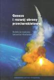 Geneza i rozwój obrony przeciwrakietowej. Wydawca: Akademia Sztuki Wojennej. Dadada.pl Opakowanie Geneza i rozwój obrony przeciwrakietowej