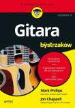 GITARA DLA BYSTRZAKÓW WYD. 4. Autor: Mark Phillips, Jon Chappell. Dadada.pl Okładka książki GITARA DLA BYSTRZAKÓW WYD. 4