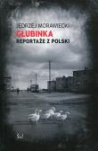 Głubinka Reportaże z Polski - Jędrzej Morawiecki. Autor: Morawiecki Jędrzej. Dadada.pl Okładka książki Głubinka Reportaże z Polski - Jędrzej Morawiecki
