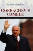 Gorbachev's Gamble. Autor: Grachev Andrei. Dadada.pl Okładka książki Gorbachev's Gamble