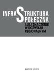 Infrastruktura społeczna i jej znaczenie w rozwoju regionalnym. Autor: Pilecki Bartosz. Dadada.pl Okładka książki Infrastruktura społeczna i jej znaczenie w rozwoju regionalnym