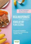 Insulinooporność Rewolucyjny plan leczenia. Autor: Thompson Robert, Dana Carpender. Dadada.pl Okładka książki Insulinooporność Rewolucyjny plan leczenia