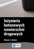 Okładka książki Inżynieria betonowych nawierzchni drogowych