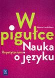 J.polski LO W pigułce. Nauka o języku Repetytorium. Autor: Dobkowska Joanna. Dadada.pl Okładka książki J.polski LO W pigułce. Nauka o języku Repetytorium