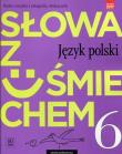 J.Polski SP  6 Słowa z uśmie Podr nauka o jęz 2019. Autor: Horwath Ewa, Żegleń Anita. Dadada.pl Okładka książki J.Polski SP  6 Słowa z uśmie Podr nauka o jęz 2019