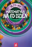 Ja Ty My 3 Matematyka na co dzień Podręcznik Część 3. Autor: Joanna Białobrzeska. Dadada.pl Okładka książki Ja Ty My 3 Matematyka na co dzień Podręcznik Część 3