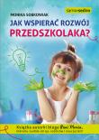 JAK WSPIERAĆ ROZWÓJ PRZEDSZKOLAKA. Autor: Monika Sobkowiak. Dadada.pl Okładka książki JAK WSPIERAĆ ROZWÓJ PRZEDSZKOLAKA