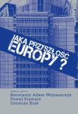 Jaka przyszłość Europy?. Autor:   Praca zbiorowa. Dadada.pl Okładka książki Jaka przyszłość Europy?