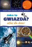 Jaka to gwiazda Atlas dla dzieci. Autor: Opracowanie zbiorowe. Dadada.pl Okładka książki Jaka to gwiazda Atlas dla dzieci
